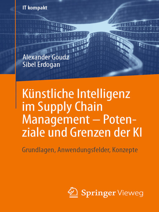 Title details for Künstliche Intelligenz im Supply Chain Management – Potenziale und Grenzen der KI by Alexander Goudz - Available